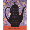 Hedgewitch Book of Days: Spells, Rituals, and Recipes for the Magical Year