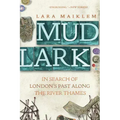 Mudlark: In Search of London's Past Along the River Thames