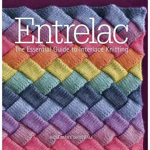 Entrelac: The Essential Guide to Interlace Knitting