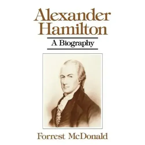 Alexander Hamilton: A Biography