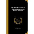 The Bible Panorama, or The Holy Scriptures in Picture and Story
