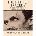 The Complete Works of Friedrich Nietzsche