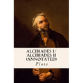 ALCIBIADES I/ ALCIBIADES II (annotated)