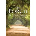 The Porch Is Still There