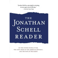 The Jonathan Schell Reader: On the United States at War, the Long Crisis of the American Republic, and the Fate of the Earth