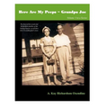 Here Are my Peeps- Grandpa Joe: The Story of the Lynch and Richardson families of the Haliwa-Saponi, as told thru their Granddaughter's Eyes