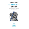 Einstein's Error: At the Frontiers of the Brain and the Cosmos