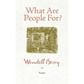 What Are People For?: Essays