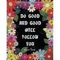 Adult Coloring Quotes on Karma - Do Good And Good Will Follow: Snarky Coloring Books For Adults - 40 Inspirational & Sarcastic Colouring Pages for Str