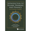 Introduction to Islamic Banking and Finance: An Economic Analysis