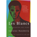 Les Blancs: The Collected Last Plays: The Drinking Gourd/What Use Are Flowers?