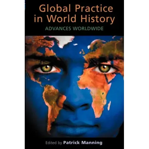 Global Practice in World History: Advances Worldwide