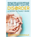 Schizoaffective Disorder: A Patient & Family Guide