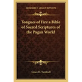 Tongues of Fire a Bible of Sacred Scriptures of the Pagan World