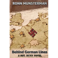 Behind German Lines: A Sgt. Dunn Novel