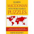 Learn Macedonian with Word Search Puzzles: Learn Macedonian Language Vocabulary with Challenging Word Find Puzzles for All Ages