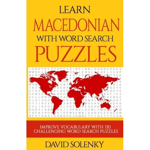Learn Macedonian with Word Search Puzzles: Learn Macedonian Language Vocabulary with Challenging Word Find Puzzles for All Ages