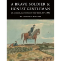 A Brave Soldier and Honest Gentleman: Lt. James E. H. Foster in the West, 1873-1881