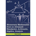 Elementary Mathematics from an Advanced Standpoint: Arithmetic, Algebra, Analysis