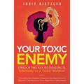 Your Toxic Enemy