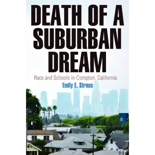 Death of a Suburban Dream: Race and Schools in Compton, California