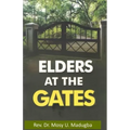 Elders at the Gates: I will build my church; and the gates of hell shall not prevail against it! Matt. 16:18