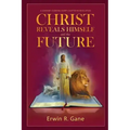 Christ Reveals Himself and the Future: A Seminar Covering Every Chapter of Revelation