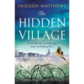 The Hidden Village: An absolutely gripping and emotional World War II historical novel