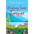 Wishing Since Forever: Since Forever Series #3