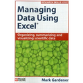 Managing Data Using Excel: Organizing, Summarizing and Visualizing Scientific Data