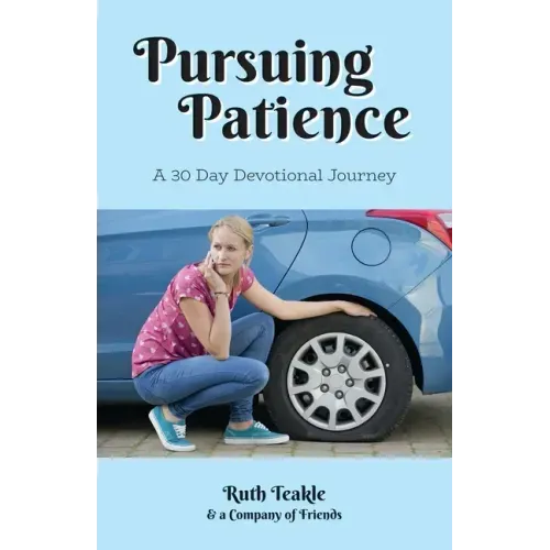 Pursuing Patience: A 30 Day Devotional Journey