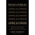 Revelando El Apocalipsis / Revealing Revelation. How God's Plans for the Future Can Change Your Life Now