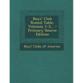 Boys' Club Round Table, Volumes 1-3... - Primary Source Edition