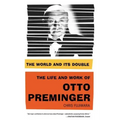 The World and Its Double: The Life and Work of Otto Preminger