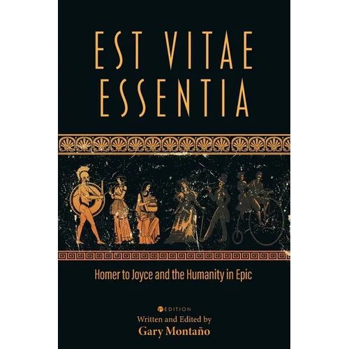 Est Vitae Essentia: Homer to Joyce and the Humanity in Epic