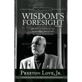 Wisdom's Foresight: From Cataracts to Pandemic Vaccines to New Horizons