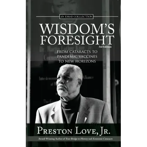 Wisdom's Foresight: From Cataracts to Pandemic Vaccines to New Horizons