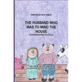 The Husband Who Was to Mind the House: Part of the Fairytales with a Beat series, a Scandinavian Folktale