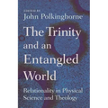 The Trinity and an Entangled World: Relationality in Physical Science and Theology