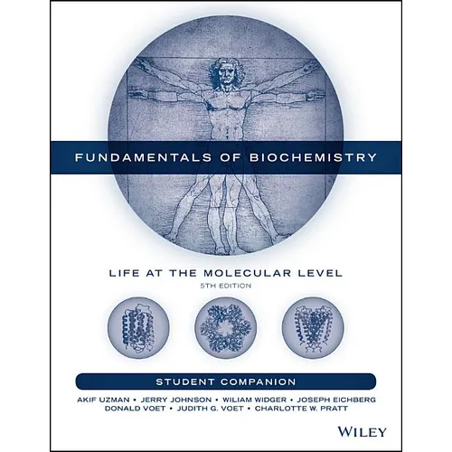 Fundamentals of Biochemistry, Student Companion: Life at the Molecular Level