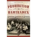 Prohibition in Hamtramck: Gangsters, Gunfights & Getaways
