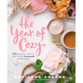 The Year of Cozy: 125 Recipes, Crafts, and Other Homemade Adventures