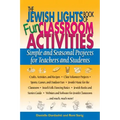 The Jewish Lights Book of Fun Classroom Activities: Simple and Seasonal Projects for Teachers and Students