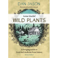 Some Useful Wild Plants: A Foraging Guide to Food and Medicine from Nature