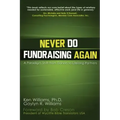 Never Do Fundraising Again: A Paradigm Shift from Donors to Life-Long Partners