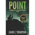 Point: Wilderness War in Vietnam and Cambodia - A Memoir