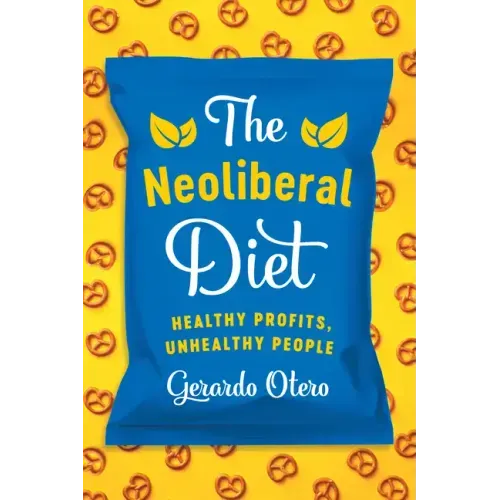 The Neoliberal Diet: Healthy Profits, Unhealthy People