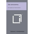The Apocrypha: An American Translation