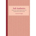 Sufi Aesthetics: Beauty, Love, and the Human Form in the Writings of Ibn 'Arabi and 'Iraqi