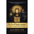 The Tao of Thomas Aquinas: Fierce Wisdom for Hard Times